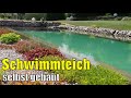 Schwimmteich,  selbst gebaut