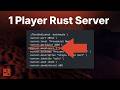 How To Make a Single Player Rust Server