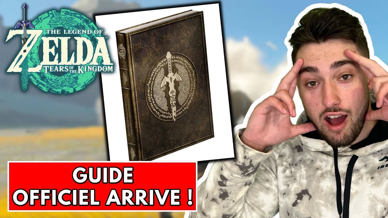 GUIDE OFFICIEL ZELDA TEARS OF THE KINGDOM ARRIVE ! - YouTube