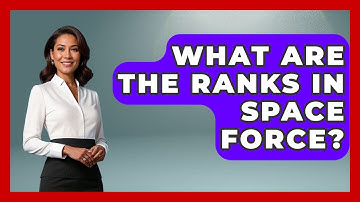 What Are the Ranks in Space Force? | Warriors In Space