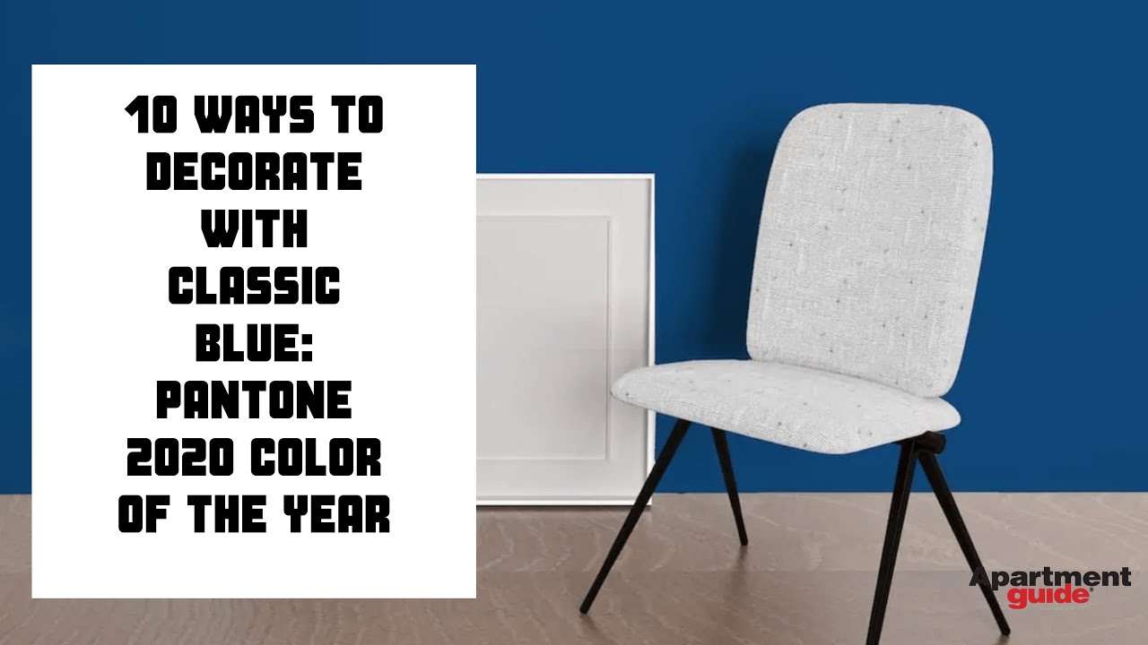10 Ways to Decorate with Classic Blue: Pantone 2020 Color of the Year