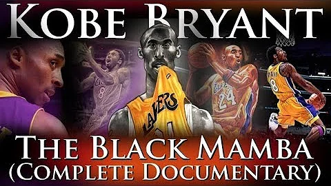 Kobe Bryant - The Black Mamba (RIP - The Complete ...