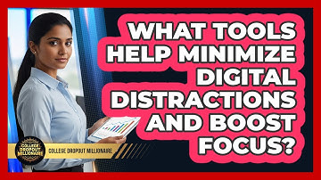 What Tools Help Minimize Digital Distractions And Boost Focus?