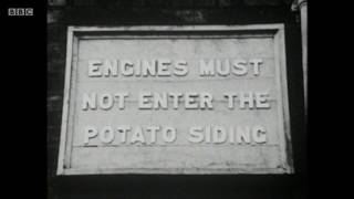 Tuesday Documentary - Engines Must Not Enter the Potato Siding (BBC)