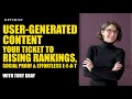 User-Generated Content: Your Ticket To Rising Rankings, Social Proof, & Effortless E-E-A-T