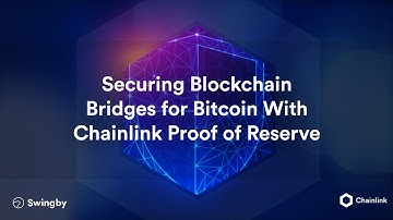 Swingby: Securing Blockchain Bridges for Bitcoin With Chainlink Proof of Reserve | Tech Talk #18