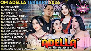 Tanpa Kamu  Untuk Apalagi  0m Adella  Album Terbaru 2026  Lusyana  Sherly  Tasya Rosmala