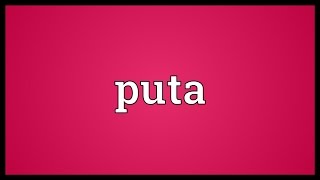 Puta Meaning