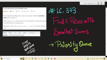 LeetCode | 373. Find K Pairs with Smallest Sums | Priority Queue | MaxHeap