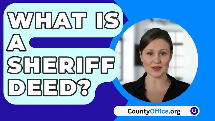 What Is A Sheriff Deed? - CountyOffice.org