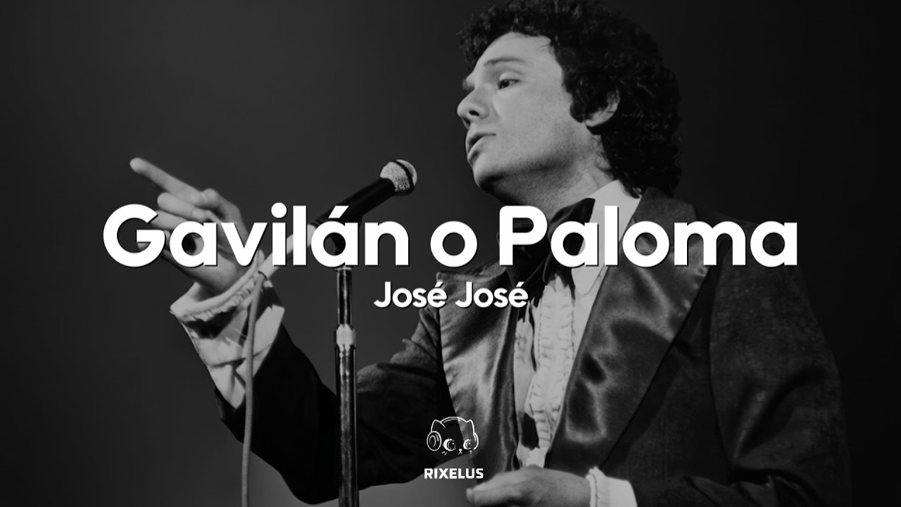 José José - Gavilán o Paloma (Letra)