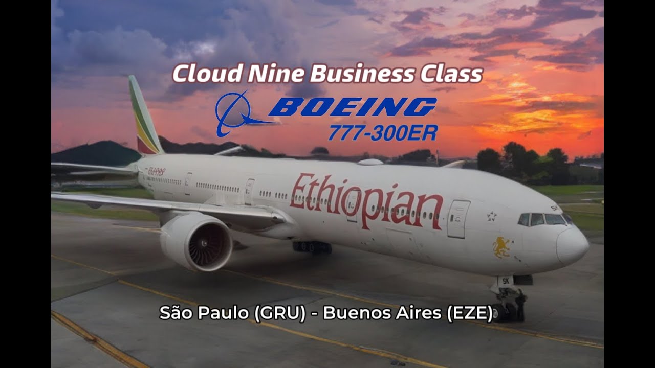 Ethiopian Airlines Cloud Nine Business Class - São Paulo (GRU) - Buenos Aires (EZE)
