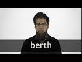 How to pronounce BERTH in British English