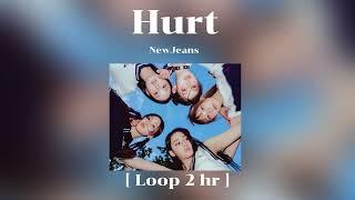 NewJeans (뉴진스) 'Hurt'  [Loop 2 hour]