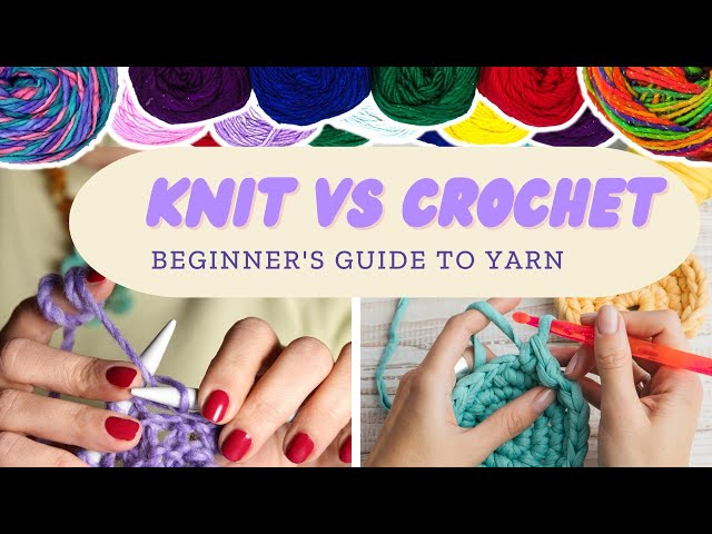 Crochet vs. Knitting: What's the Difference & How to Choose – Darn Good Yarn