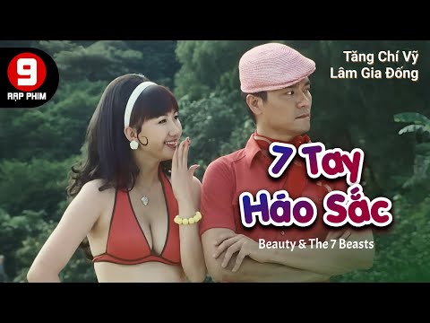 Nữ thần nóng bỏng gặp phải bảy gã mê gái | 7 Tay Háo Sắc | Tăng Chí Vĩ | Lâm Gia Đống | HKP