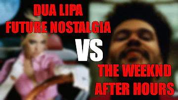 FUTURE NOSTALGIA vs AFTER HOURS (Album Battle)