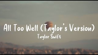 All Too Well (Taylor's Version) - Taylor Swift (Lyrics)