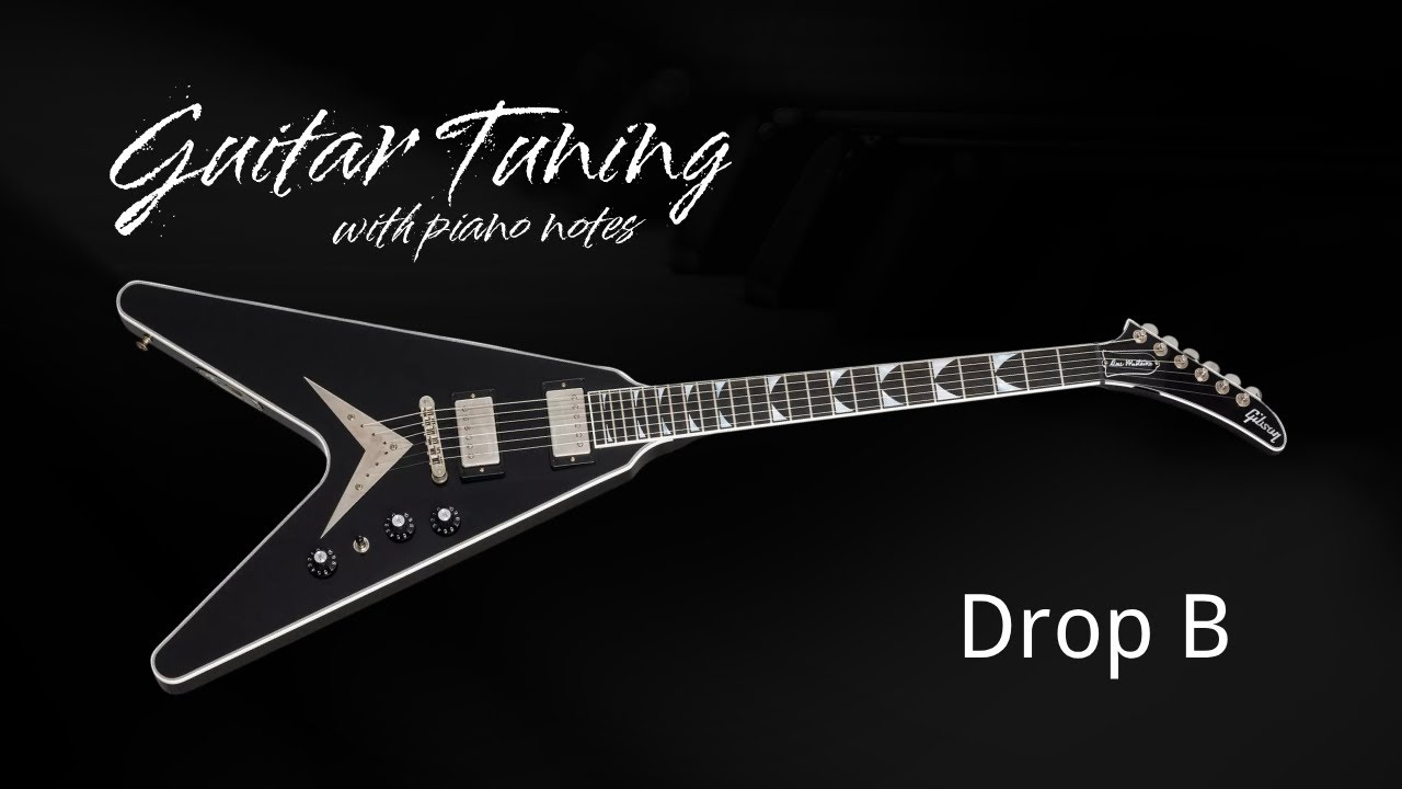Guitar Tuning Drop B - B F# B E G# C# - YouTube