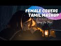 Tamil Female Voice Covers Mashup | Relaxing | 1 HR MIX | Sleep Cover Songs