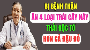Người Cao Tuổi: Bị Bệnh Thận, Hãy Ăn Ngay 4 Loại Trái Cây Này - Giải Độc Thận Hơn Cả Đậu Đỏ!