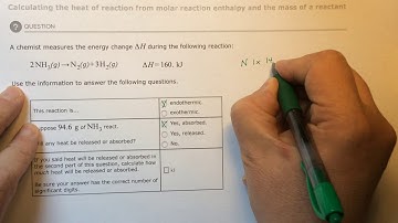 Aleks Calculating the heat of reaction from molar reaction enthalpy and the mass of the reactant