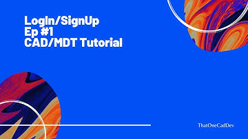 SignIn/SignUp | CAD/MDT Development Tutorial #1 | Outdated