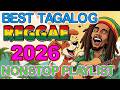 TAGALOG REGGAE LOVE MIX 2026 | Chill &amp; Happy OPM Nonstop Playlist