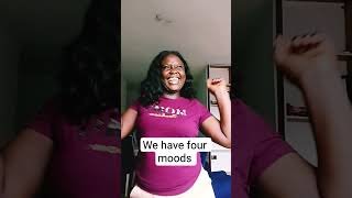 We Have Four Moods