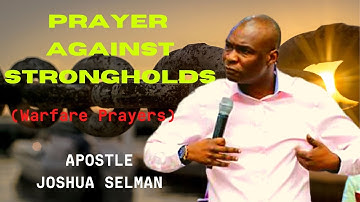PRAYER AGAINST STRONGHOLDS | Apostle Joshua Selman | Koinonia Global