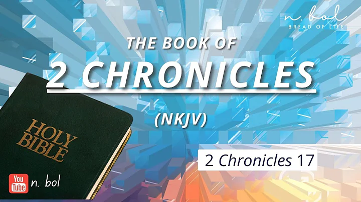2 Chronicles 17 - NKJV Audio Bible with Text (BREAD OF LIFE)