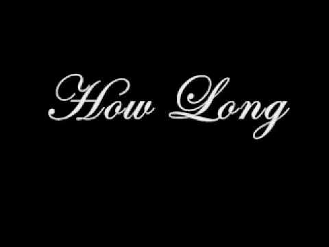 How Long