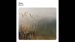 Fabric 42 - Âme (2008) Full Mix Album