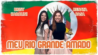 Meu Rio Grande Amado - Renata Pasa e Brisy Karolini