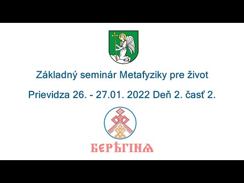 Základný seminár Metafyziky pre život Prievidza 26. - 27.01. 2022 Deň 2. časť 2.