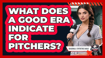What Does A Good ERA Indicate For Pitchers?