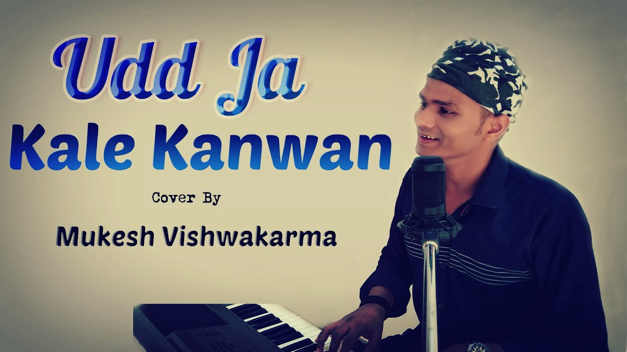 Download Udd Ja Kale Kanwan  | Cover By | Mukesh Vishwakarma |