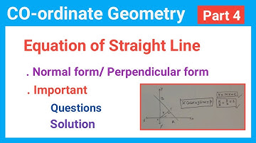 04 :Equation of straight line in normal form || perpendicular form of a straight line || OPT. Maths