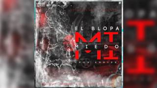 Video thumbnail of "EL BLOPA -  MI MIEDO (AUDIO)"