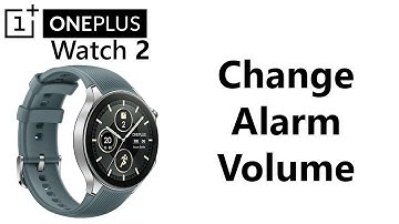 How To Change Alarm Volume On OnePlus Watch 2