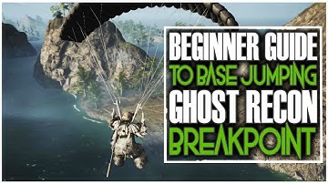 BEGINNERS GUIDE TO BASE JUMPING IN GHOST RECON BREAKPOINT | TIPS & TRICKS