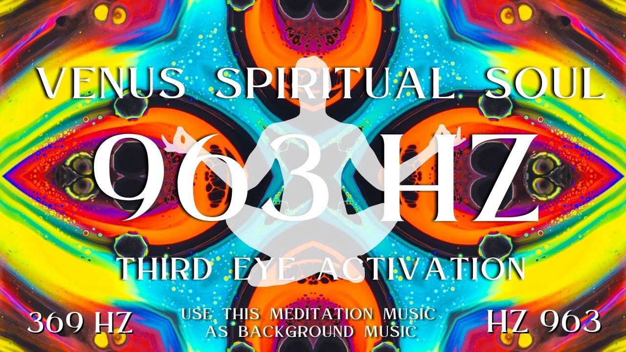 963 HZ | Open Your Third Eye | Get Everything You Want | Pineal Gland ...