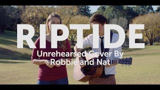 Riptide: Vance Joy (Acoustic, Unrehearsed Cover by Robbie and Nat)
