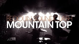 Bedouin Soundclash - Mountain Top (Official Music Video)