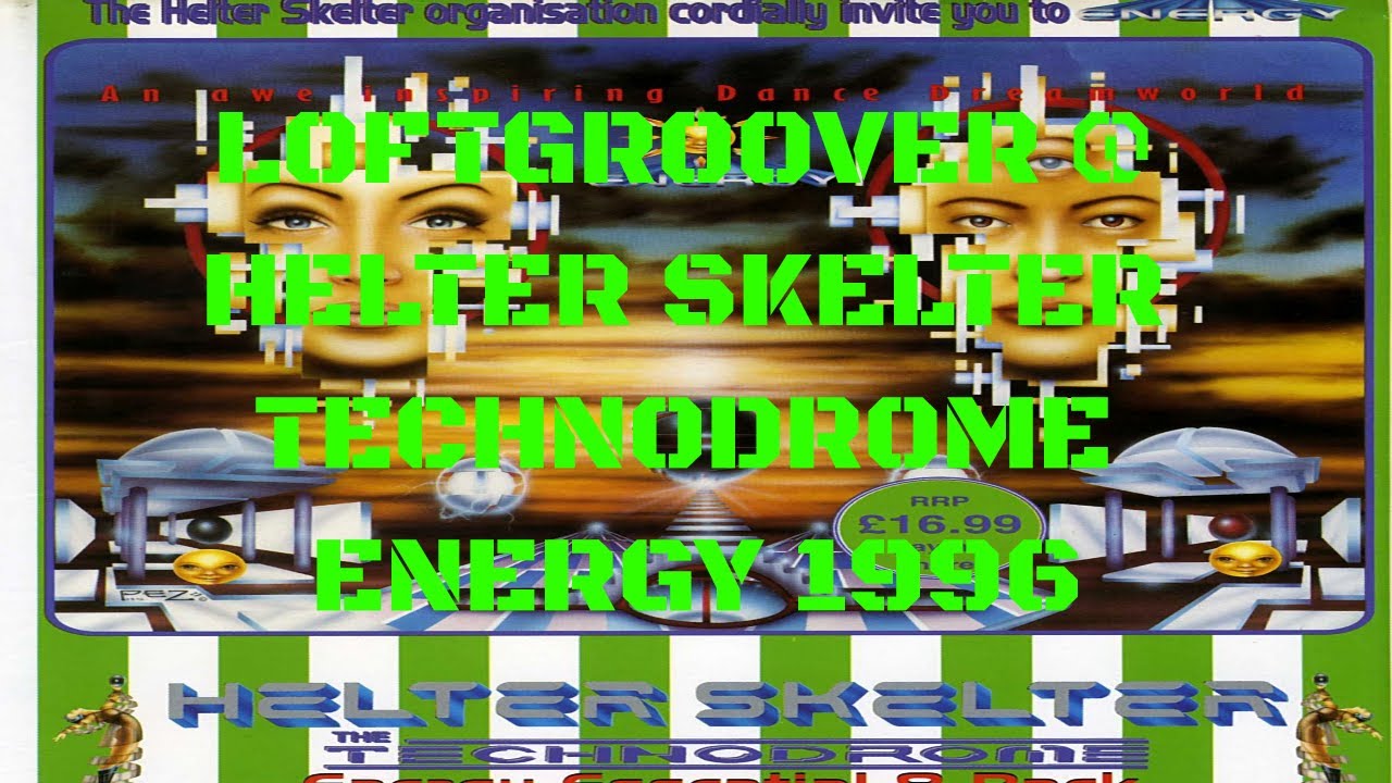 LOFTGROOVER @ HELTER SKELTER TECHNODROME - ENERGY 1996 - YouTube