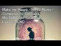 Make me Happy- SUNO Remix -