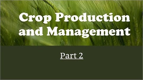 CBSE CLASS 8 || CROP PRODUCTION AND MANAGEMENT (PART 2)