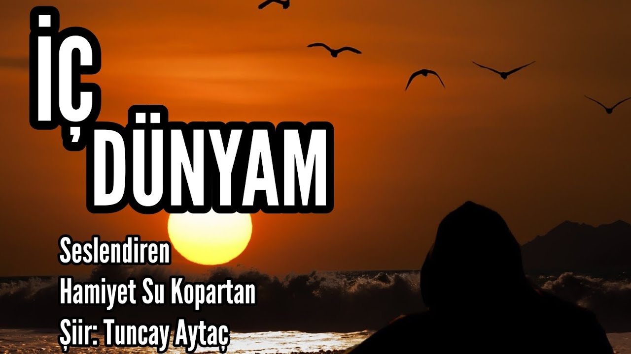 İÇ DÜNYAM - Seslendiren: Hamiyet Su Kopartan - Şiir: Tuncay Aytaç - Müzik: Abdurrahim Yetim