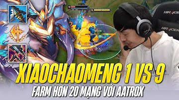 XIAOCHAOMENG HÓA THẦN CÙNG AATROX VỚI 20 KILL BÁN HÀNH GANGPLANK THÁCH ĐẤU