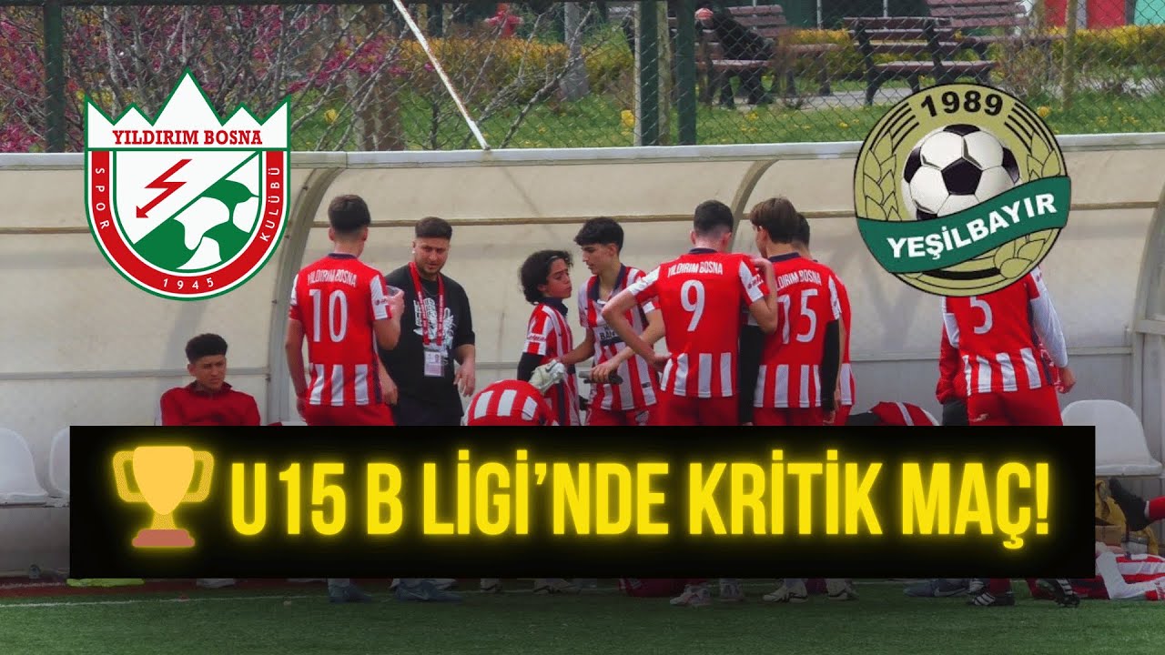 GENÇ YETENEKLERDEN MÜTHİŞ MÜCADELE! Yıldırım Bosna – Yeşilbayır | U15 B Ligi Maç Özeti